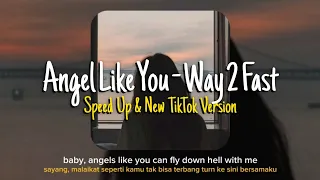 Angels Like You - Way 2 Fast Speed Up TikTok Version