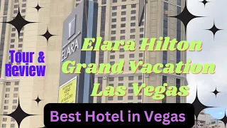 ELARA Hilton Grand Vacation Club Hotel Las Vegas - Best hotel in Vegas Tour & Review 2023 #elara