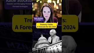 Treasury Yields: A Forecast for 2024 with Katie Stockton
