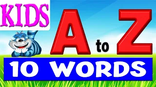 Kids Learning Videos | Kids A to Z 10 Words | Kids Vocabulary Words | 10 Words from Each Alphabet