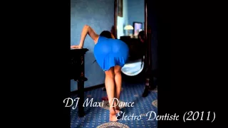 DJ Maxi Dance Electro Dentiste (2011)