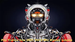 Psy Trance Goa 2021 Vol 6 Mix Master volume