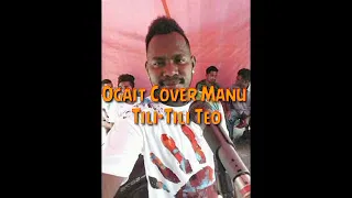 Ogait Cover 2021 foun Tebe Manu Tili Tili Teo