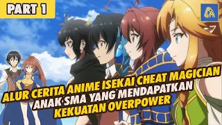 Rekap alur cerita anime Isekai cheat magician Part 1 | Anak SMA yang mendapatkan kekuatan Overpower