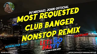 MOST REQUESTED CLUB BANGER NONSTOP REMIX 2023 - (DJ MICHAEL JOHN OFFICIAL REMIX) PART. 13