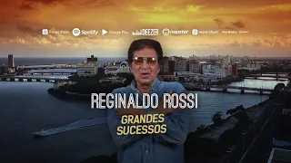 Reginaldo Rossi - Grandes Sucessos