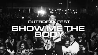 Show Me The Body | Outbreak Fest 2022