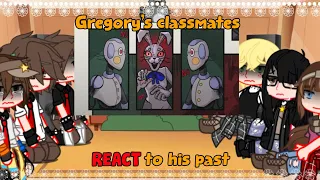 Gregory 's highschool classmates reacts to Gregory's past🍀//FNaF:SB//FT:Gregory//