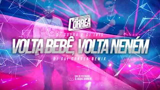 DJ GUUGA E DJ IVIS - VOLTA BEBÊ, VOLTA NENÉM (GUI CORREA RMX)