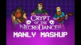 Crypt of the Necrodancer: Manly Mashup (Bombs, Bells, Betrayal)