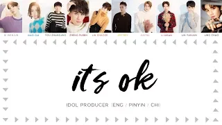 IDOL PRODUCER (偶像练习生) | IT'S OK [chinese/pinyin/english lyrics]