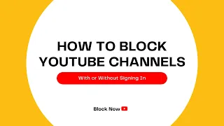How to Block YouTube Channels from Feed, Search, or Being Watched - With or Without Signing In