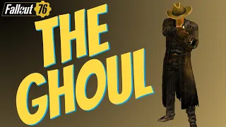 Fallout 76 - Becoming The Ghoul