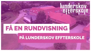 FÅ EN RUNDVISNING PÅ LUNDERSKOV EFTERSKOLE │ LÆRERNE VISER SKOLEN