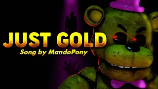 Sfm/FNaF| ▶Just Gold◀ |ForceBore Remix (Song by MandoPony)