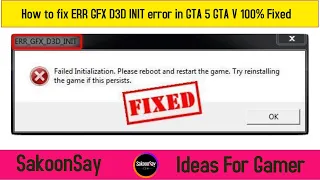 How to fix ERR GFX D3D INIT error in GTA 5 GTA V 100% Fixed in URDU/Hindi | SakoonSay