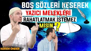 Boş sözleri keserek yazıcı melekleri rahatlatmak istemez misin? / Kerem Önder