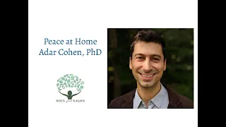 Peace at Home with Adar Cohen, PhD