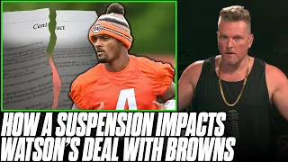 How Deshaun Watson's Rumored 1 Season Suspension Affects His Contract | Pat McAfee Reacts