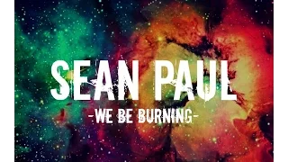 Sean paul - We be burning (Legalize it) (Lyrics)