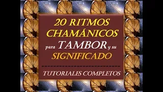 20 Ritmos Chamánicos para Tambor y su Significado - Tutoriales completos.  4 de 4