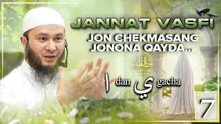 Jannat Vasfi "Alif"dan "Ya"gacha (7-qism) | Jon Chekmasang Jonona Qayda... | Ustoz Abu Hanifa