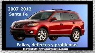 Hyundai Santa Fe Modelos 2007 al 2012 fallas, defectos y problemas comunes