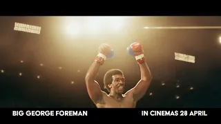 Big George Foreman – In Cinemas 28 April