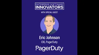 Revolutionizing Business Operations with AI and Automation with PagerDuty CIO Eric Johnson