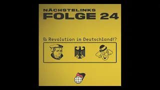 Nächste Links - Folge 24: Revolution in Deutschland!?