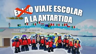 VIAJE ESCOLAR A LA ANTARTIDA EN ROBLOX (EXTREMO 🥶)