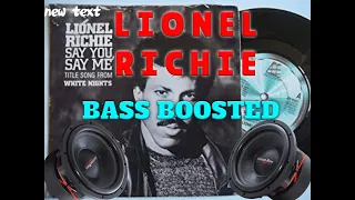 Say You Say Me _ Lionel Richie (Bass Boosted)