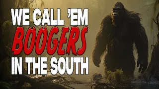 BIGFOOT - We Call Them Boogers in the South