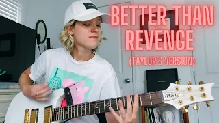 "Better Than Revenge (Taylor's Version)" - Taylor Swift Guitar Cover