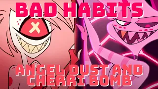 Angel Dust and Cherri Bomb - Bad Habbits [AMV]