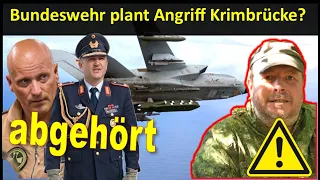 Russen hören Luftwaffenchef ab - Bundeswehr plant Zerstörung Krimbrücke mit Taurus?