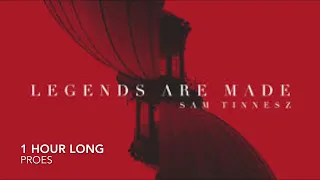 1 HORA / 1 HOUR - LEGENDS ARE MADE SAM TINNESZ