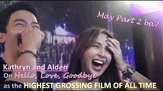 Kathryn and Alden on Hello, Love, Goodbye as the HIGHEST GROSSING FILM OF ALL TIME. May part 2 ba?