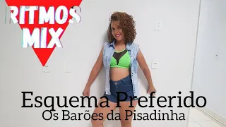 ESQUEMA PREFERIDO | BARÕES DA PISADINHA | RITMOS MIX