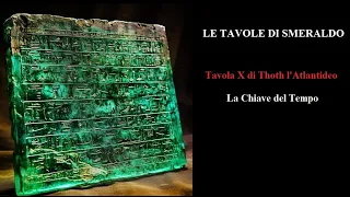 LE TAVOLE DI SMERALDO - Tavola X di Thoth l'Atlantideo - La Chiave del Tempo