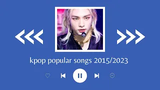 [PLAYLIST] KPOP POPULAR SONGS 2015/2024 (to make you dance,energetic)