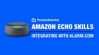 Amazon Alexa Skills Tutorial: How To Set Up Amazon Echo with an Alarm.com Home Security System