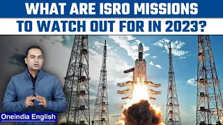 ISRO lines up some of the most high-profile space missions for 2023| Oneindia News*Explainer