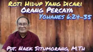 Roti Hidup Yang Dicari Orang Percaya (Yoh. 6: 24-35)