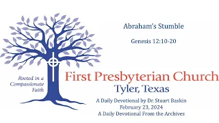 Abraham's Stumble | FPC Tyler | Daily Devotional | From the Archives | February 23, 2024