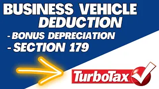 Section 179 & Bonus Depreciation for Business Vehicles in TurboTax