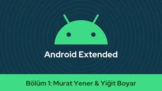 Android Extended #1 - Murat Yener & Yigit Boyar