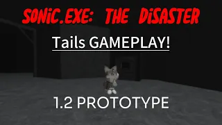 Roblox | Sonic.EXE: The Disaster - Tails GAMEPLAY! (Version 1.2 PROTOTYPE)