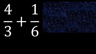 4/3 mas 1/6 . Suma de fracciones heterogeneas , diferente denominador 4/3+1/6 plus