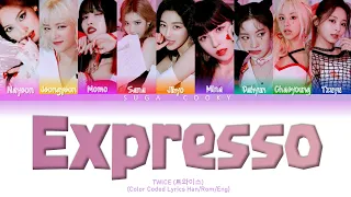 TWICE 트와이스 - ESPRESSO Lyrics (Color Coded Lyrics Han/Rom/Eng)